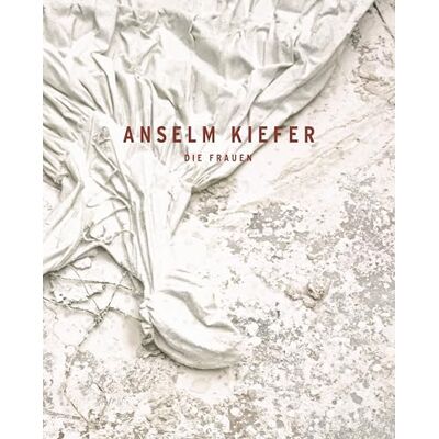 Giloy-Hirtz, Petra Anselm Kiefer: Die Frauen - Publicité Giloy-Hirtz, Petra Anselm Kiefer: Die Frauen - Publicité