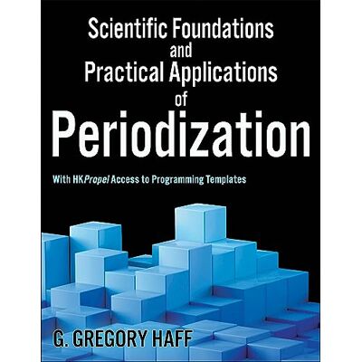 Haff, G. Gregory Scientific Foundations and Practical Applications of Periodization - Publicité Haff, G. Gregory Scientific Foundations and Practical Applications of Periodization - Publicité