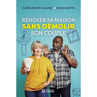 St-Hilaire, Caroline Rénover sa maison sans démolir son couple - Publicité St-Hilaire, Caroline Rénover sa maison sans démolir son couple - Publicité