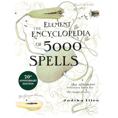 Illes, Judika The Element Encyclopedia of 5000 Spells: The Ultimate Reference Book for the Magical Arts (Flexibound) - Publicité Illes, Judika The Element Encyclopedia of 5000 Spells: The Ultimate Reference Book for the Magical Arts (Flexibound) - Publicité