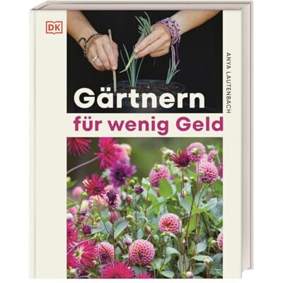 Lautenbach, Anya Gärtnern für wenig Geld: Gestaltungs- und Pflanzideen für einen preiswerten und naturnahen Traum-Ziergarten. Von Garten-Influencerin Anya the Garden Fairy - Publicité Lautenbach, Anya Gärtnern für wenig Geld: Gestaltungs- und Pflanzideen für einen preiswerten und naturnahen Traum-Ziergarten. Von Garten-Influencerin Anya the Garden Fairy - Publicité