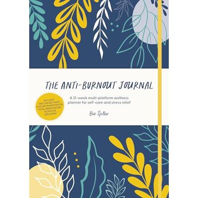 Spiller, Bex The Anti-burnout Journal: A 12-week Multi-platform Wellness Planner for Self-care and Stress Relief - Publicité Spiller, Bex The Anti-burnout Journal: A 12-week Multi-platform Wellness Planner for Self-care and Stress Relief - Publicité
