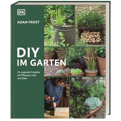 Frost, Adam DIY im Garten: 25 DIY-Projekte mit Pflanzen, Holz und Stein für den Garten. Mit klaren Anleitungen und Schritt-für-Schritt-Fotografie. Das perfekte Buch für Anfänger und Fortgeschrittene - Publicité Frost, Adam DIY im Garten: 25 DIY-Projekte mit Pflanzen, Holz und Stein für den Garten. Mit klaren Anleitungen und Schritt-für-Schritt-Fotografie. Das perfekte Buch für Anfänger und Fortgeschrittene - Publicité