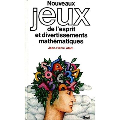 Alem, Jean-Pierre Nouveaux Jeux de l'esprit et Divertissements mathématiques - Publicité Alem, Jean-Pierre Nouveaux Jeux de l'esprit et Divertissements mathématiques - Publicité