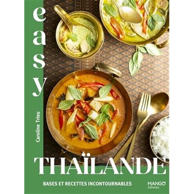Trieu, Caroline Easy Thaïlande : bases et recettes incontournables - Publicité Trieu, Caroline Easy Thaïlande : bases et recettes incontournables - Publicité