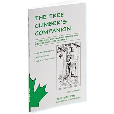 Jepson, Jeff The Tree Climber's Companion: A Reference And Training Manual For Professional Tree Climbers - Publicité Jepson, Jeff The Tree Climber's Companion: A Reference And Training Manual For Professional Tree Climbers - Publicité