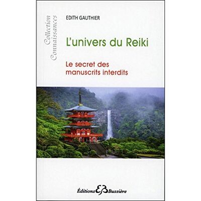 Gauthier, Edith L'univers du Reiki Le secret des Manuscrits interdits - Publicité Gauthier, Edith L'univers du Reiki Le secret des Manuscrits interdits - Publicité