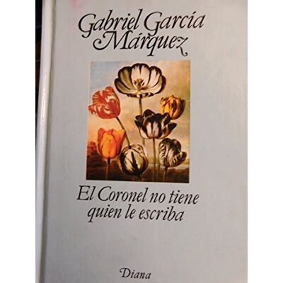 Garcia Marquez, Gabriel El Coronel No Tiene Quien Le Escriba / No One Writes to the Colonel - Publicité Garcia Marquez, Gabriel El Coronel No Tiene Quien Le Escriba / No One Writes to the Colonel - Publicité