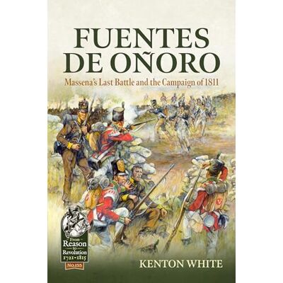 White, Kenton Fuentes De Oñoro: Massena's Last Battle and the Campaign of 1811 - Publicité White, Kenton Fuentes De Oñoro: Massena's Last Battle and the Campaign of 1811 - Publicité