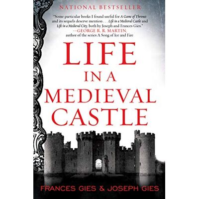 Gies, Joseph Life in a Medieval Castle: The Definitive Social History and Reference on Daily Life in the Middle Ages - Publicité Gies, Joseph Life in a Medieval Castle: The Definitive Social History and Reference on Daily Life in the Middle Ages - Publicité