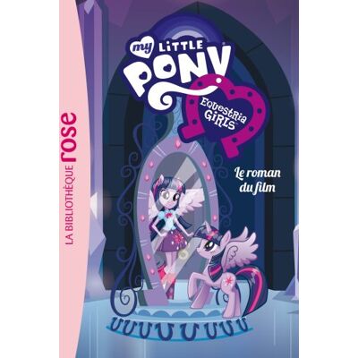 Hasbro My Little Pony Le roman du film Equestria - Publicité Hasbro My Little Pony Le roman du film Equestria - Publicité