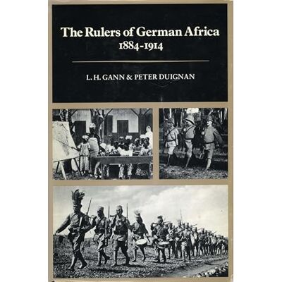 Gann, L. H. The Rulers of German Africa, 1884-1914 - Publicité Gann, L. H. The Rulers of German Africa, 1884-1914 - Publicité