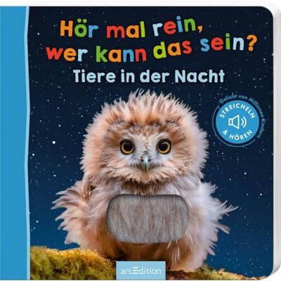 Hör mal rein, wer kann das sein? Tiere in der Nacht: Streicheln und hören - Publicité Hör mal rein, wer kann das sein? Tiere in der Nacht: Streicheln und hören - Publicité