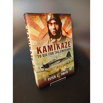Smith, Peter C. Kamikaze: To Die for the Emperor - Publicité Smith, Peter C. Kamikaze: To Die for the Emperor - Publicité