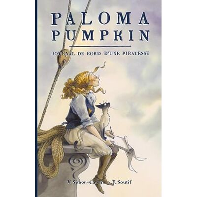 Vanessa Simon-Catelin Paloma Pumpkin: Journal de bord d'une piratesse - Publicité Vanessa Simon-Catelin Paloma Pumpkin: Journal de bord d'une piratesse - Publicité