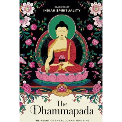 Anonymous The Dhammapada (The Heart of the Buddha's Teaching): Classics of Indian Spirituality - Publicité Anonymous The Dhammapada (The Heart of the Buddha's Teaching): Classics of Indian Spirituality - Publicité