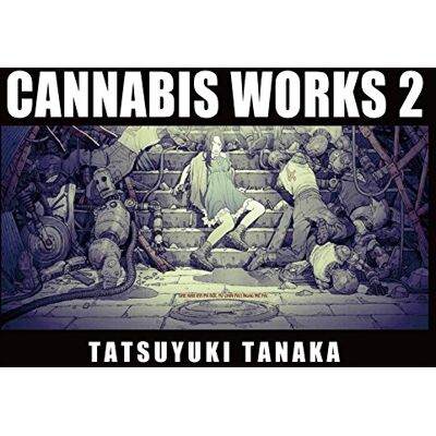 Tanaka, Tatsuyuki Cannabis Works Tatsuyuki Tanaka Art Book - Publicité Tanaka, Tatsuyuki Cannabis Works Tatsuyuki Tanaka Art Book - Publicité