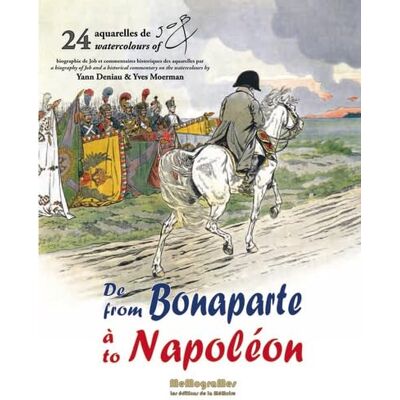 DE BONAPARTE À NAPOLÉON 24 AQUARELLES DE JOB - Publicité DE BONAPARTE À NAPOLÉON 24 AQUARELLES DE JOB - Publicité