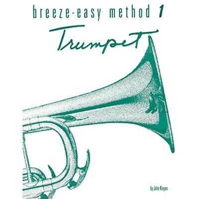 Kinyon, John Breeze Easy Trumpet(Cornet)Bk1 --- Ensemble Mixte : Trompette Cornet --- Alfred Publishing - Publicité Kinyon, John Breeze Easy Trumpet(Cornet)Bk1 --- Ensemble Mixte : Trompette Cornet --- Alfred Publishing - Publicité