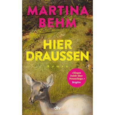 Behm, Martina Hier draußen: Roman 'Ein tolles und kluges Debüt.' Angela Wittmann, Brigitte - Publicité Behm, Martina Hier draußen: Roman 'Ein tolles und kluges Debüt.' Angela Wittmann, Brigitte - Publicité