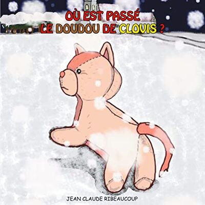 Ribeaucoup, Jean Claude Ou est passé le doudou de Clovis - Publicité Ribeaucoup, Jean Claude Ou est passé le doudou de Clovis - Publicité