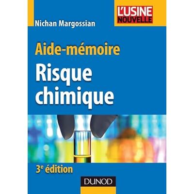 Margossian, Nichan Aide-mémoire du risque chimique 3ème édition - Publicité Margossian, Nichan Aide-mémoire du risque chimique 3ème édition - Publicité