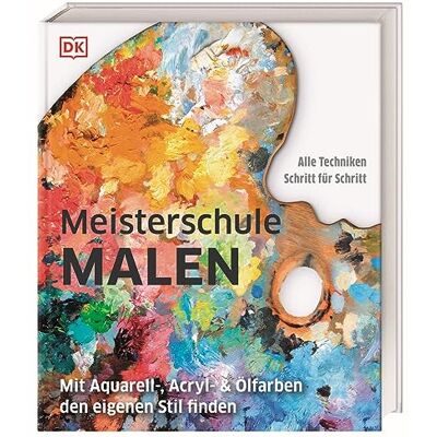 Meisterschule Malen: Mit Aquarell-, Acryl- & Ölfarben den eigenen Stil finden. Mit über 80 Techniken Schritt für Schritt erklärt - Publicité Meisterschule Malen: Mit Aquarell-, Acryl- & Ölfarben den eigenen Stil finden. Mit über 80 Techniken Schritt für Schritt erklärt - Publicité