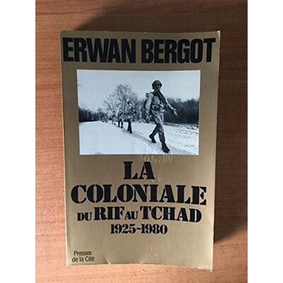 BERGOT, ERWAN COLONIALE DU RIF AU TCHAD - Publicité BERGOT, ERWAN COLONIALE DU RIF AU TCHAD - Publicité
