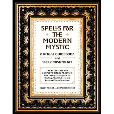 Knight, Kelley Spells for the Modern Mystic: A Ritual Guidebook and Spell-Casting Kit - Publicité Knight, Kelley Spells for the Modern Mystic: A Ritual Guidebook and Spell-Casting Kit - Publicité