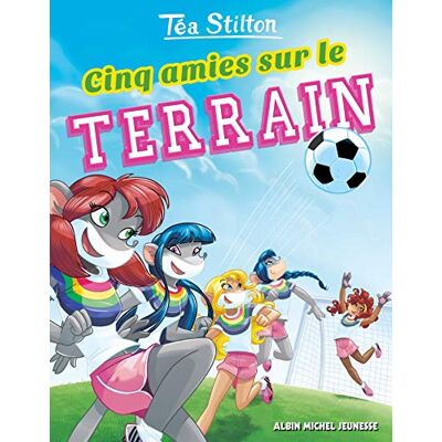 Stilton, Téa Cinq amies sur le terrain - Publicité Stilton, Téa Cinq amies sur le terrain - Publicité