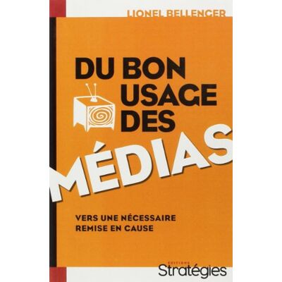 Bellenger Du bon usage des médias - Publicité Bellenger Du bon usage des médias - Publicité