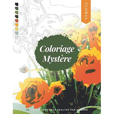 Martin, Corinne Coloriage mystère: livre de coloriage pour adultes par numéro FLORAL 50 dessins à colorier en format A4 Art Thérapie - Publicité Martin, Corinne Coloriage mystère: livre de coloriage pour adultes par numéro FLORAL 50 dessins à colorier en format A4 Art Thérapie - Publicité
