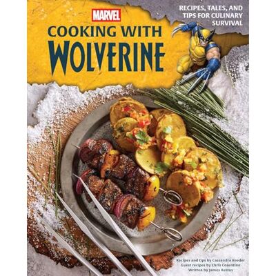 Insight Editions Marvel's Cooking With Wolverine: Recipes, Tales, and Tips for Culinary Survival - Publicité Insight Editions Marvel's Cooking With Wolverine: Recipes, Tales, and Tips for Culinary Survival - Publicité