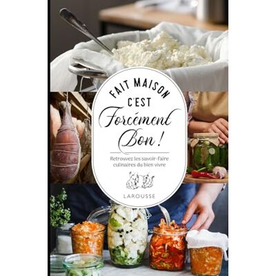 Fait maison c'est forcément bon !: Retrouvez les savoir-faire culinaires du bien vivre - Publicité Fait maison c'est forcément bon !: Retrouvez les savoir-faire culinaires du bien vivre - Publicité