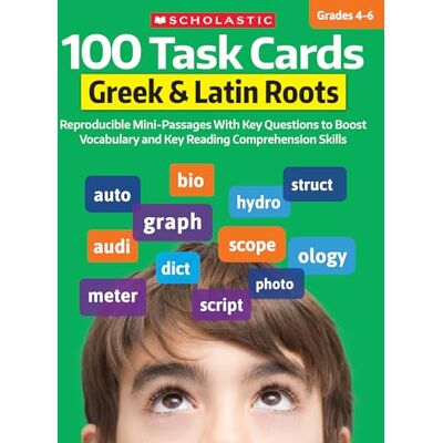 Scholastic 100 Task Cards: Greek & Latin Roots : Reproducible Mini-Passages With Key Questions to Boost Vocabulary and Reading Comprehension Skills - Publicité Scholastic 100 Task Cards: Greek & Latin Roots : Reproducible Mini-Passages With Key Questions to Boost Vocabulary and Reading Comprehension Skills - Publicité