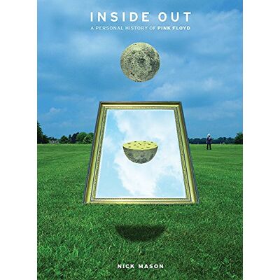 Mason, Nick Inside Out: A Personal History of Pink Floyd - Publicité Mason, Nick Inside Out: A Personal History of Pink Floyd - Publicité