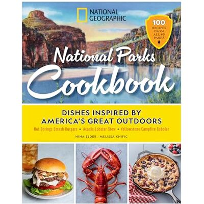 Elder, Nina National Geographic National Parks Cookbook: Dishes Inspired by America's Great Outdoors - Publicité Elder, Nina National Geographic National Parks Cookbook: Dishes Inspired by America's Great Outdoors - Publicité