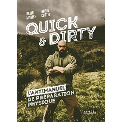 Robin Cottel QUICK & DIRTY: L'ANTIMANUEL DE PREPARATION PHYSIQUE - Publicité Robin Cottel QUICK & DIRTY: L'ANTIMANUEL DE PREPARATION PHYSIQUE - Publicité