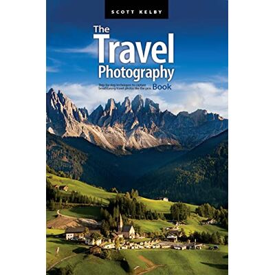 Kelby, Scott The Travel Photography Book: Step-by-Step Techniques to Capture Breathtaking Travel Photos Like the Pros - Publicité Kelby, Scott The Travel Photography Book: Step-by-Step Techniques to Capture Breathtaking Travel Photos Like the Pros - Publicité