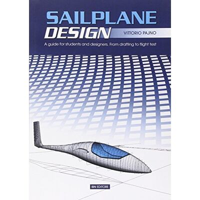 Pajno, Vittorio Sailplane Design: A Guide for Students and Designers, from Drafting to Flight Test - Publicité Pajno, Vittorio Sailplane Design: A Guide for Students and Designers, from Drafting to Flight Test - Publicité