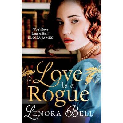 Bell, Lenora Love Is a Rogue: a stunning new Regency romance - Publicité Bell, Lenora Love Is a Rogue: a stunning new Regency romance - Publicité