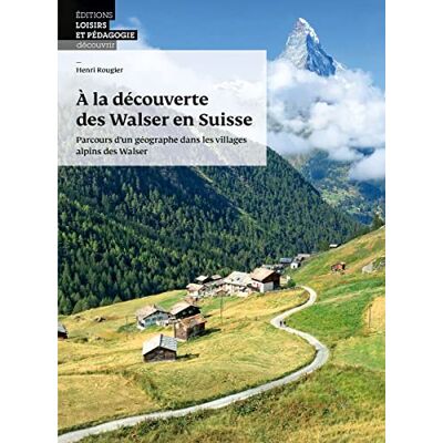 Xxx À la découverte des Walser en Suisse: Parcours d un géographe dans les villages alpins des Walser - Publicité Xxx À la découverte des Walser en Suisse: Parcours d un géographe dans les villages alpins des Walser - Publicité