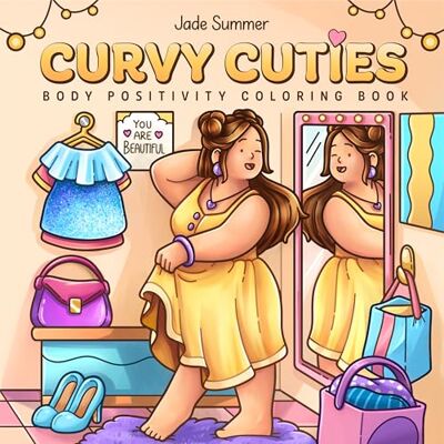 Summer, Jade Curvy Cuties: A Body Positivity Coloring Book for Women and Teen Girls with Cozy Moments of Self-Love, Confidence, Self-Care, and Relaxation - Publicité Summer, Jade Curvy Cuties: A Body Positivity Coloring Book for Women and Teen Girls with Cozy Moments of Self-Love, Confidence, Self-Care, and Relaxation - Publicité