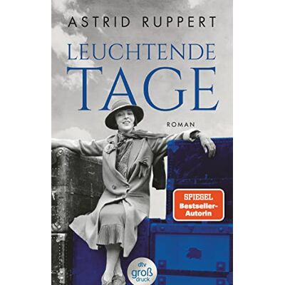 Ruppert, Astrid Leuchtende Tage: Roman Die Frauen der Familie Winter: Band 1 des großen Mehrgenerationenromans in großer Schrift - Publicité Ruppert, Astrid Leuchtende Tage: Roman Die Frauen der Familie Winter: Band 1 des großen Mehrgenerationenromans in großer Schrift - Publicité