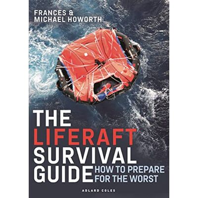 Howorth, Michael The Liferaft Survival Guide: How to Prepare for the Worst - Publicité Howorth, Michael The Liferaft Survival Guide: How to Prepare for the Worst - Publicité