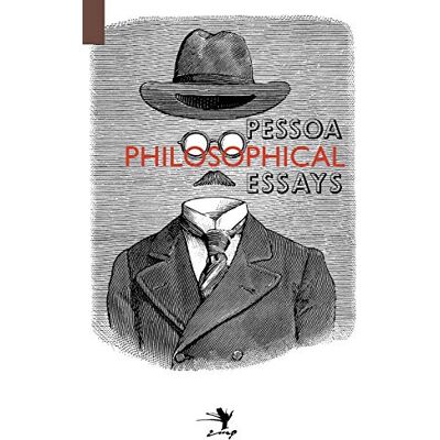 Pessoa, Fernando Philosophical Essays: A Critical Edition - Publicité Pessoa, Fernando Philosophical Essays: A Critical Edition - Publicité