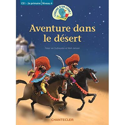 VAN OUDHEUSDEN, PIETER Aventure dans le désert (CE1 2E PRIMAIRE NIVEAU 4) - Publicité VAN OUDHEUSDEN, PIETER Aventure dans le désert (CE1 2E PRIMAIRE NIVEAU 4) - Publicité