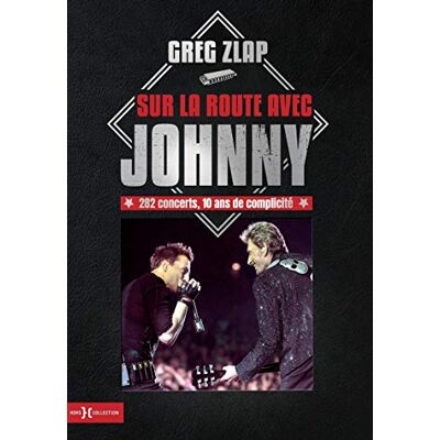Zlap, Greg Sur la route avec Johnny: 282 concerts, 10 ans de complicité - Publicité Zlap, Greg Sur la route avec Johnny: 282 concerts, 10 ans de complicité - Publicité