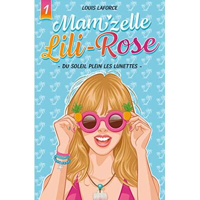 Laforce, Louis Mam'zelle Lili-Rose T01: Du soleil plein les lunettes - Publicité Laforce, Louis Mam'zelle Lili-Rose T01: Du soleil plein les lunettes - Publicité