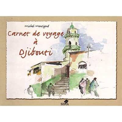 Montigné, Michel CARNET DE VOYAGE À DJIBOUTI - Publicité Montigné, Michel CARNET DE VOYAGE À DJIBOUTI - Publicité